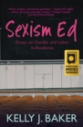 Image for Sexism ed  : essays on gender and labor in academia