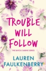 Image for Trouble Will Follow : A Bayou Sabine Novel