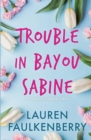 Image for Trouble in Bayou Sabine : A Bayou Sabine Novel