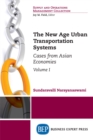 Image for New Age Urban Transportation Systems, Volume I: Cases from Asian Economies