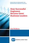 Image for How Successful Engineers Become Great Business Leaders