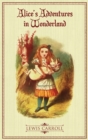 Image for Alice&#39;s Adventures in Wonderland : The Original 1865 Illustrated Edition
