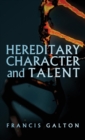 Image for Hereditary Character and Talent : As Found Originally in MacMillan&#39;s Magazine in 1865
