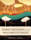 Image for Tribal Histories of the Willamette Valley