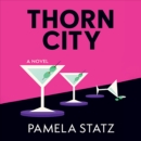 Image for Thorn City: A Novel