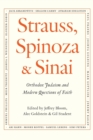 Image for Strauss, Spinoza &amp; Sinai : Orthodox Judaism and Modern Questions of Faith