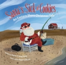 Image for Santa&#39;s Sick of Cookies : An Eastern Shore Christmas Tale