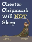 Image for Chester Chipmunk Will Not Sleep