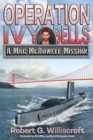 Image for Operation Ivy Bells : A Mac McDowell Mission