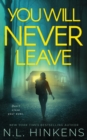 Image for You Will Never Leave : A psychological suspense thriller