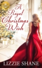 Image for A Royal Christmas Wish: An enchanting Christmas romance from Hallmark Publishing