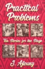 Image for Practical Problems: Ten Stories for the Stage