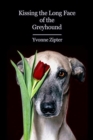 Image for Kissing the Long Face of the Greyhound