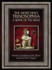 Image for The Most Holy Trinosophia - A Book of the Dead