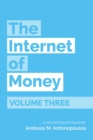 Image for The Internet of Money Volume Three