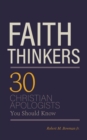Image for Faith Thinkers : 30 Christian Apologists You Should Know