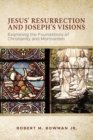 Image for Jesus&#39; Resurrection and Joseph&#39;s Visions : Examining the Foundations of Christianity and Mormonism