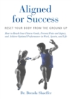 Image for Aligned for Success: Reset Your Body from the Ground Up