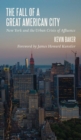 Image for Fall of a Great American City: New York and the Urban Crisis of Affluence