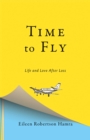 Image for Time to Fly: Life and Love After Loss