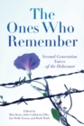 Image for The Ones Who Remember : Second-Generation Voices of the Holocaust