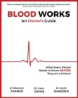 Image for Blood Works: An Owner&#39;s Guide: What Every Person Needs to Know BEFORE They Are a Patient