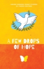 Image for A Few Drops of Hope : Award-Winning Short Stories by Tween Writers