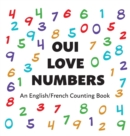 Image for Oui Love Numbers : An English/French Bilingual Counting Book