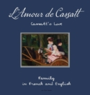 Image for L&#39;Amour de Cassatt/Cassatt&#39;s Love : Learn Family Relationships In French And English