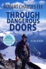 Image for Through Dangerous Doors : A Life at Risk