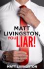 Image for Matt Livingston, You Liar!