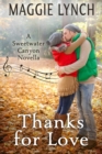 Image for Thanks for Love : A Sweetwater Canyon Thanksgiving Novella