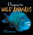 Image for Hanging Out with Wild Animals - Book Three