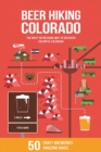 Image for Beer Hiking Colorado : The Most Refreshing Way to Discover Colorful Colorado
