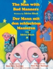 Image for The Man with Bad Manners -- Der Mann mit den schlechten Manieren : Bilingual English-German Edition / Zweisprachige Ausgabe Englisch-Deutsch