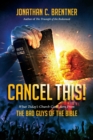 Image for CANCEL THIS! What Today&#39;s Church Can Learn from the Bad Guys of the Bible