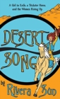 Image for Desert Song : A Girl in Exile, a Trickster Horse, and the Women Rising Up