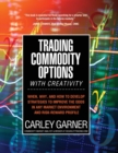 Image for Trading Commodity Options...with Creativity