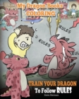 Image for My Dragon Books Coloring - Train Your Dragon To Follow Rules