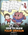 Image for How To Draw Your Dragon (Sports) : Learn How to Draw Cute Dragons Playing Fun Sports. A Fun and Easy Step by Step Guide To Draw Dragons and Teach Popular Sports for Kids