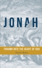 Image for Jonah : Thrown into the Heart of God