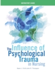 Image for INSTRUCTOR GUIDE for The Influence of Psychological Trauma in Nursing