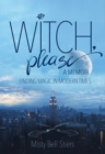 Image for Witch, Please: A Memoir : Finding Magic in Modern Times