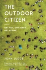 Image for The Outdoor Citizen : Get Out, Give Back, Get Active