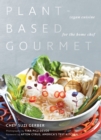 Image for Plant-Based Gourmet : Vegan Cuisine for the Home Chef