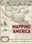 Image for Mapping America  : the incredible story and stunning hand-colored maps and engravings that created the United States