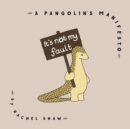 Image for It&#39;s not my fault  : a Pangolin&#39;s manifesto