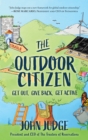 Image for The outdoor citizen  : get out, give back, get active