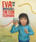 Image for Eva and the Impossible Tin Can Telephone