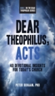 Image for Dear Theophilus, Acts : 40 Devotional Insights for Today&#39;s Church